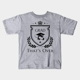 Glad That's Over Funny Grad Quote Kids T-Shirt